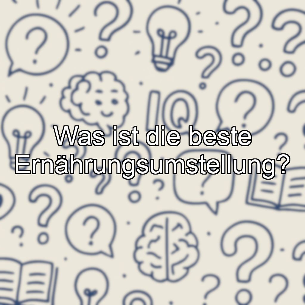 Was ist die beste Ernährungsumstellung?