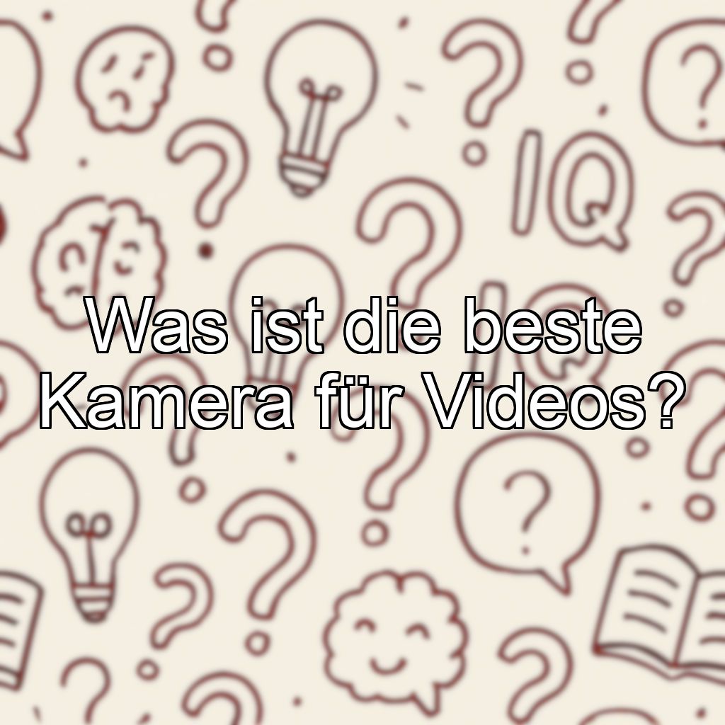 Was ist die beste Kamera für Videos?