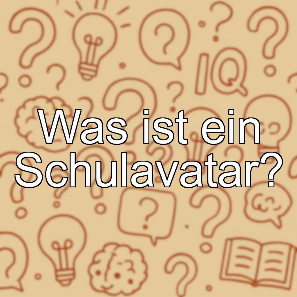 Was ist ein Schulavatar?
