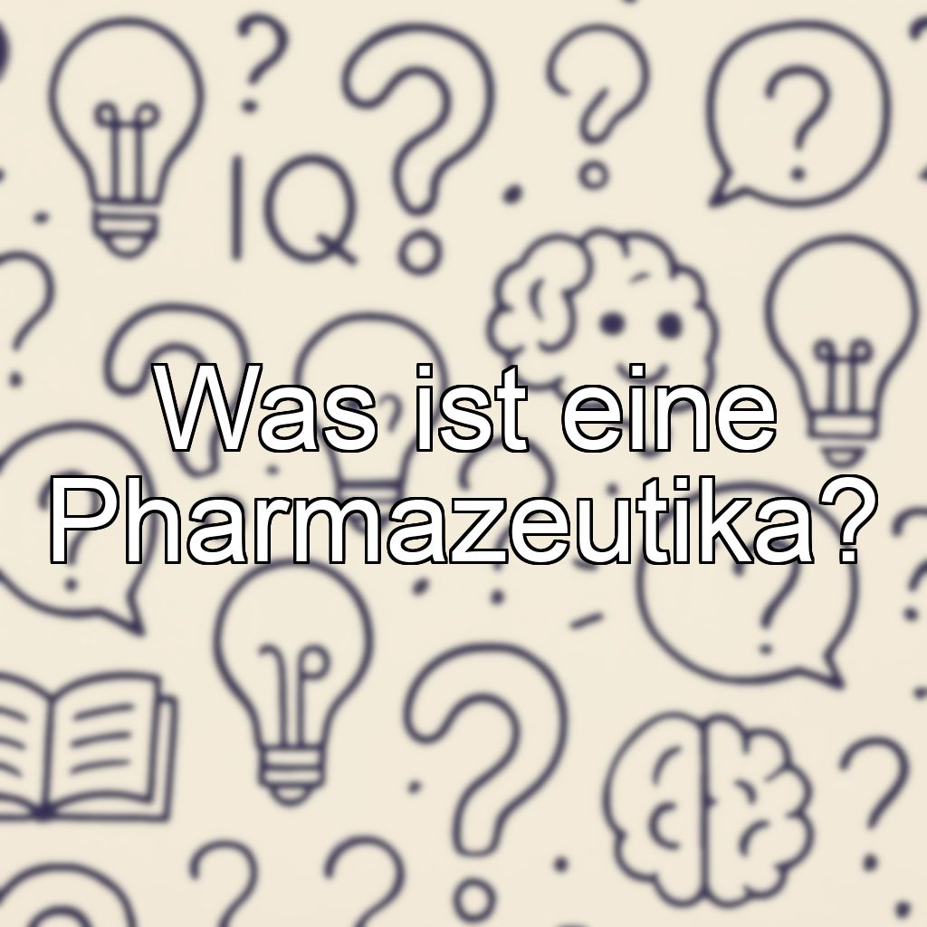 Was ist eine Pharmazeutika?