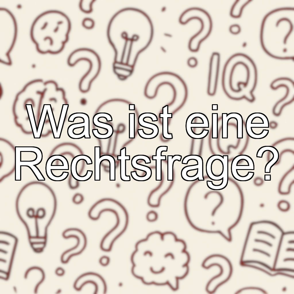 Was ist eine Rechtsfrage?
