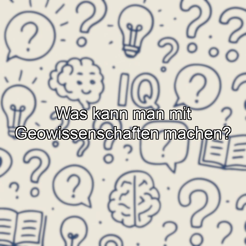 Was kann man mit Geowissenschaften machen?