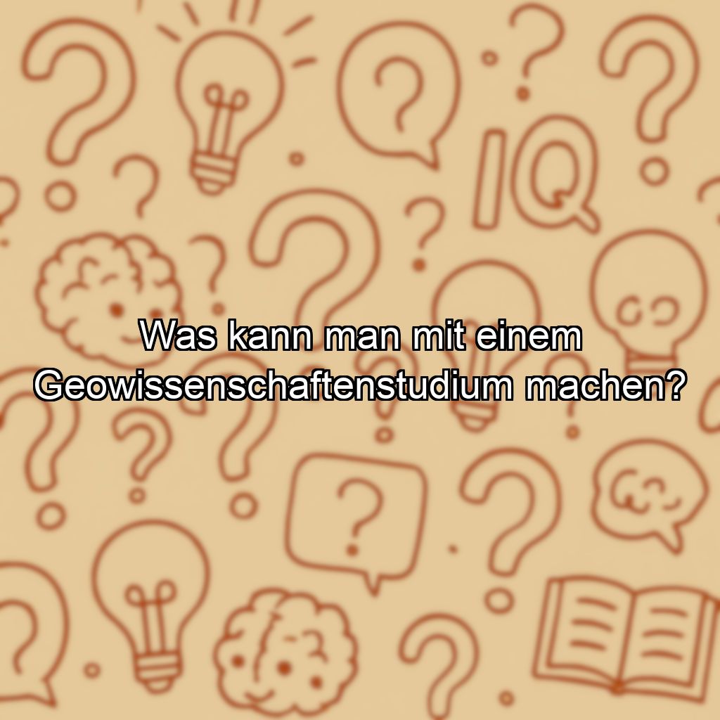 Was kann man mit einem Geowissenschaftenstudium machen?