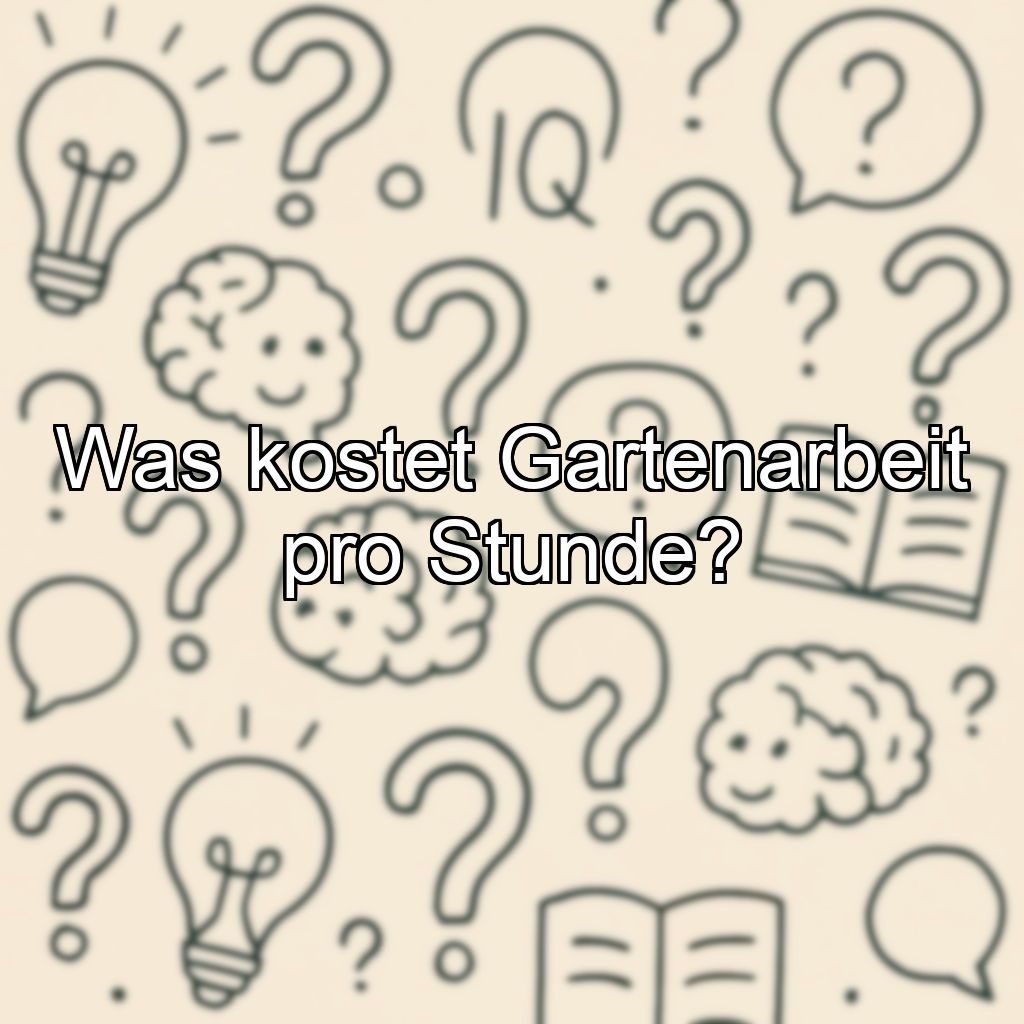 Was kostet Gartenarbeit pro Stunde?
