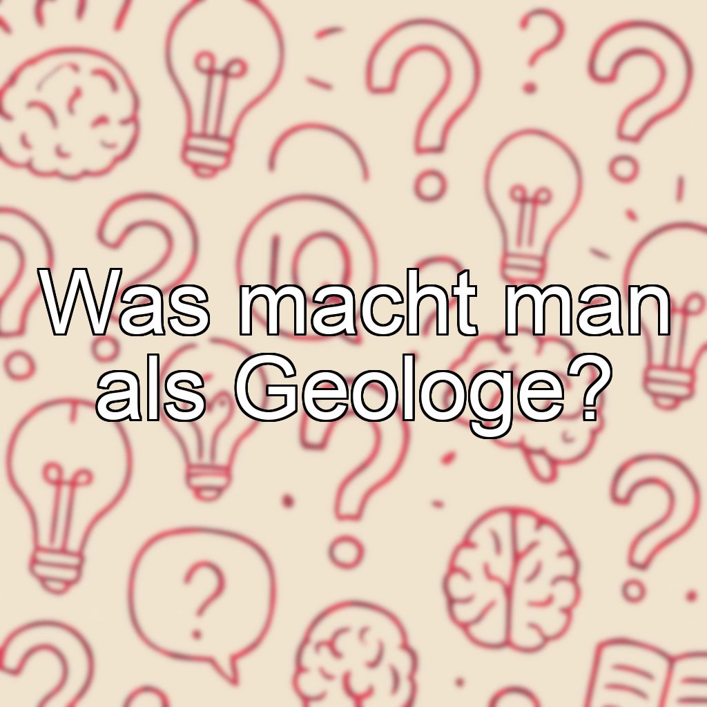 Was macht man als Geologe?