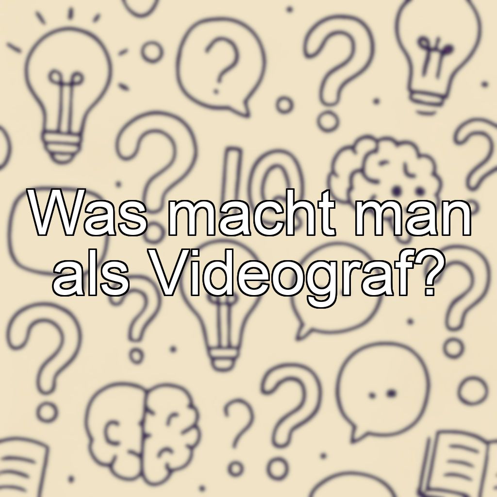 Was macht man als Videograf?