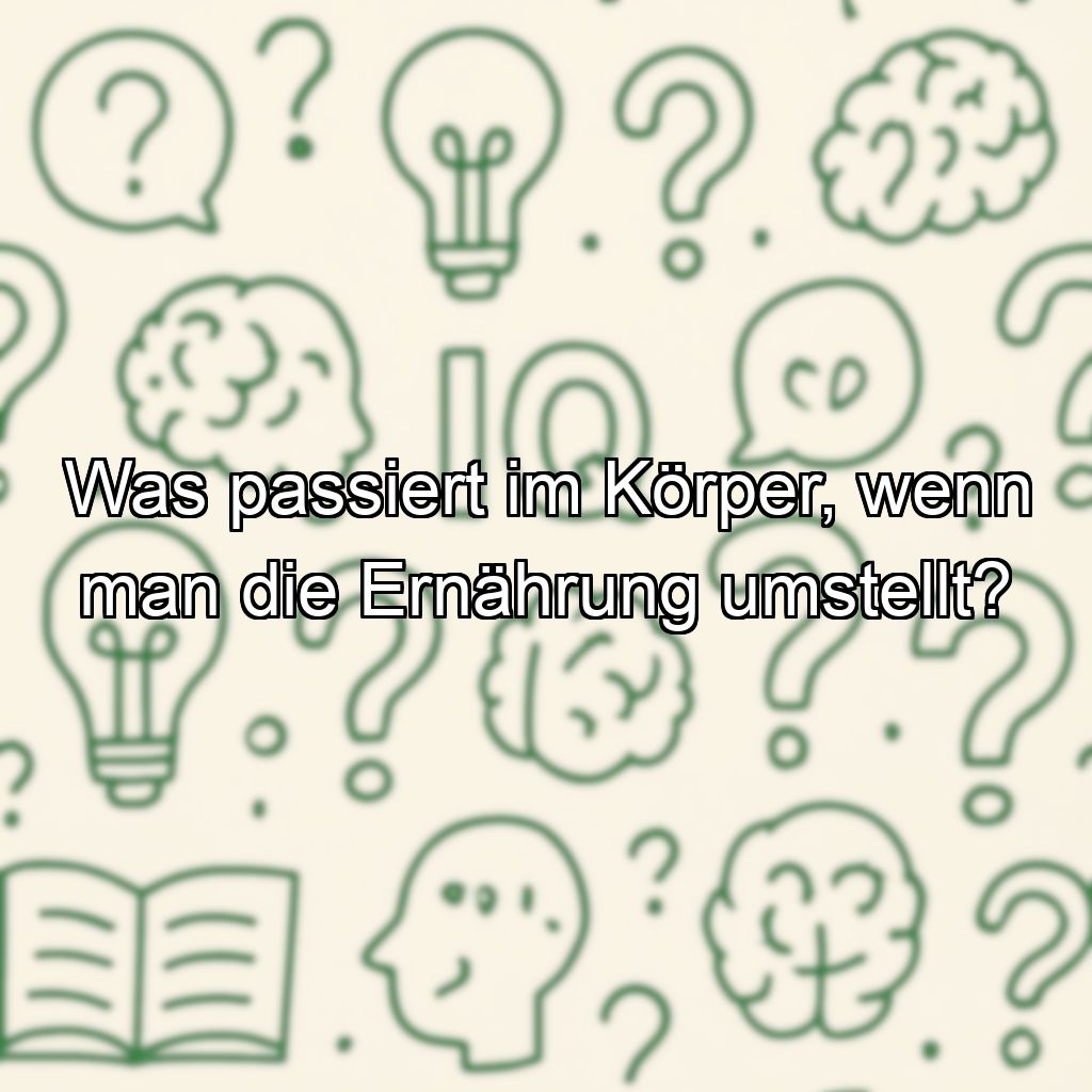 Was passiert im Körper, wenn man die Ernährung umstellt?