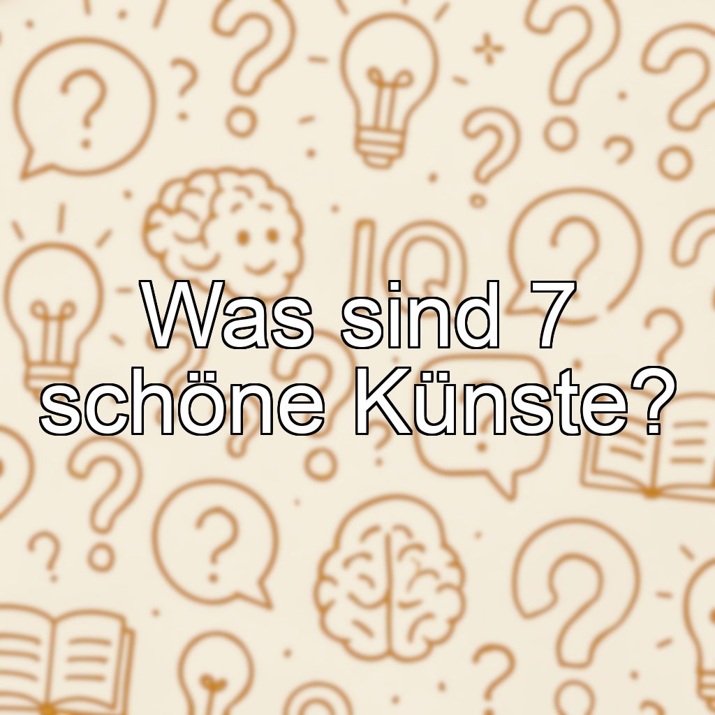 Was sind 7 schöne Künste?