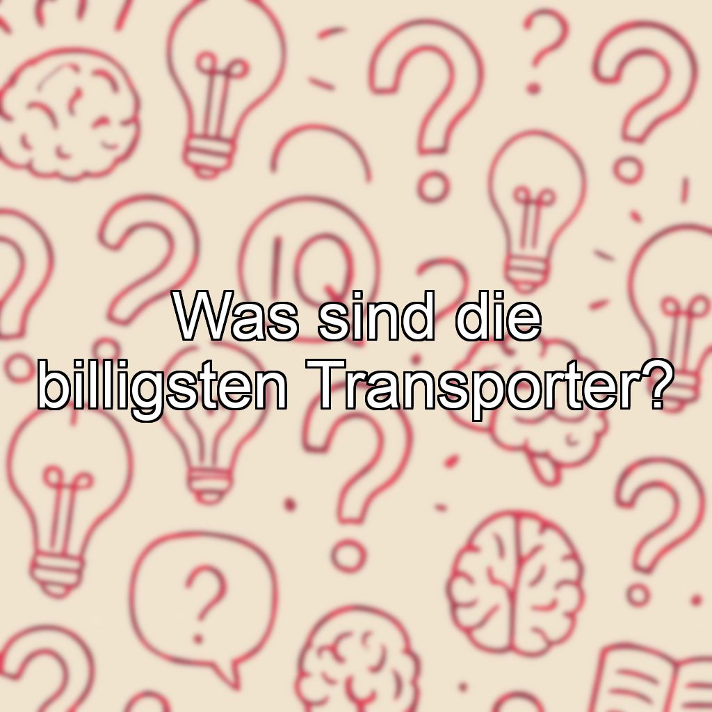 Was sind die billigsten Transporter?