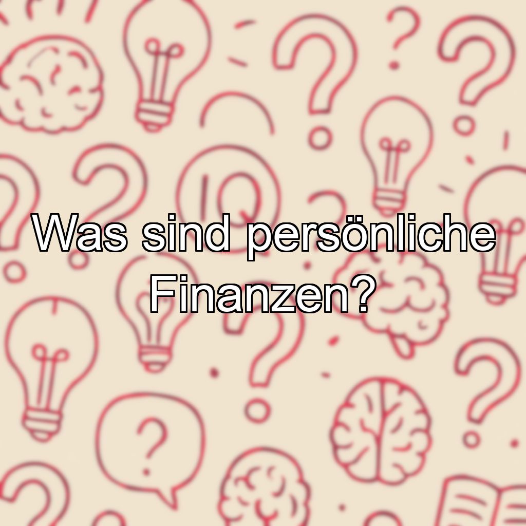 Was sind persönliche Finanzen?