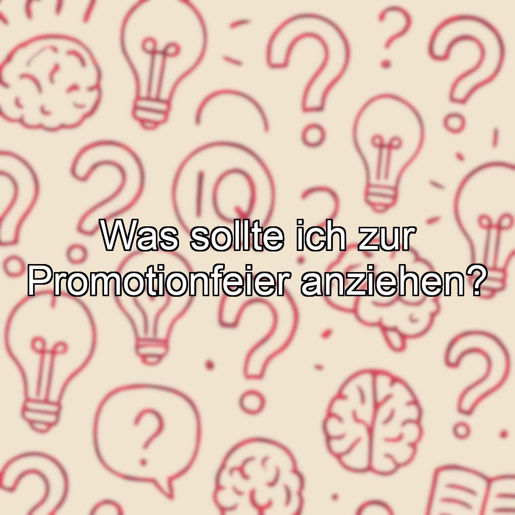 Was sollte ich zur Promotionfeier anziehen?