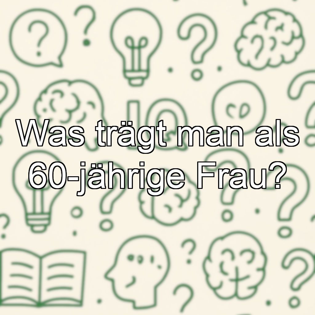 Was trägt man als 60-jährige Frau?