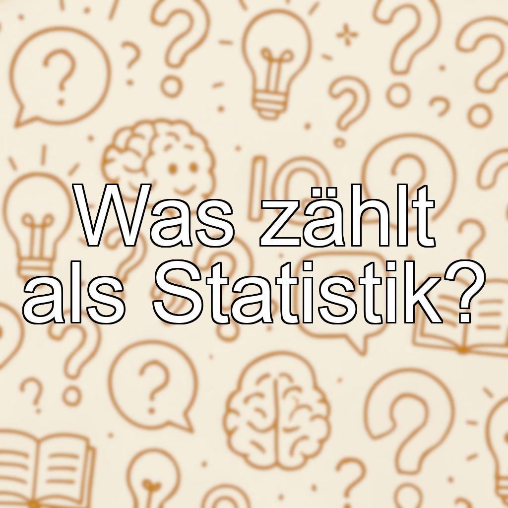 Was zählt als Statistik?