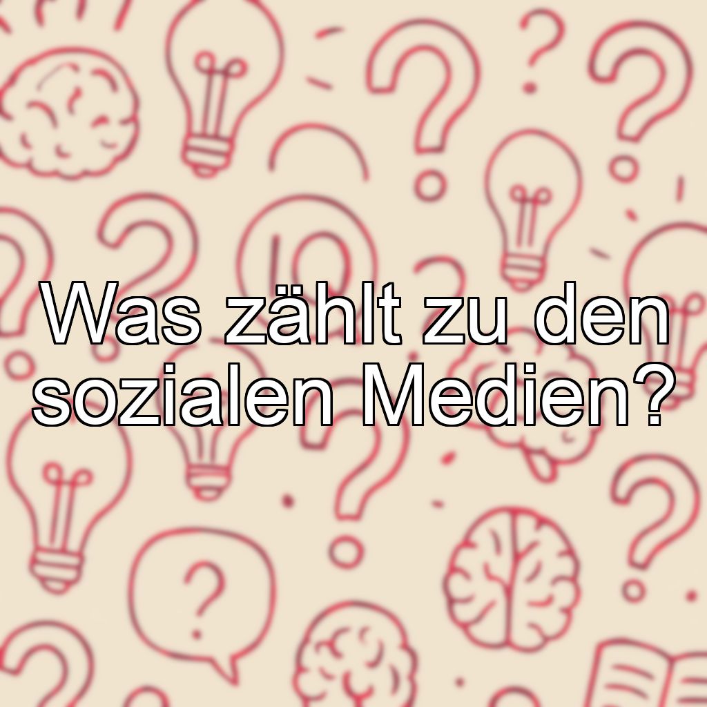 Was zählt zu den sozialen Medien?