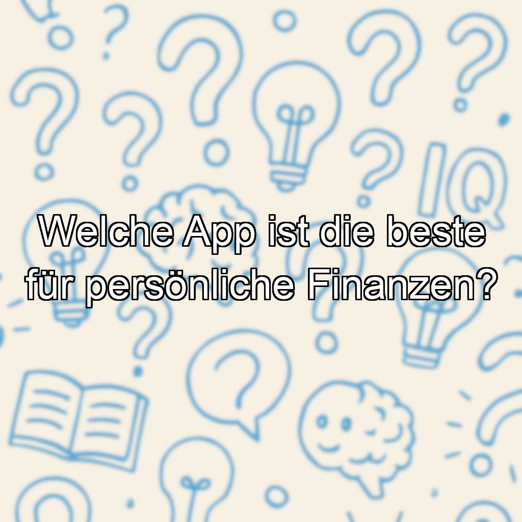 Welche App ist die beste für persönliche Finanzen?