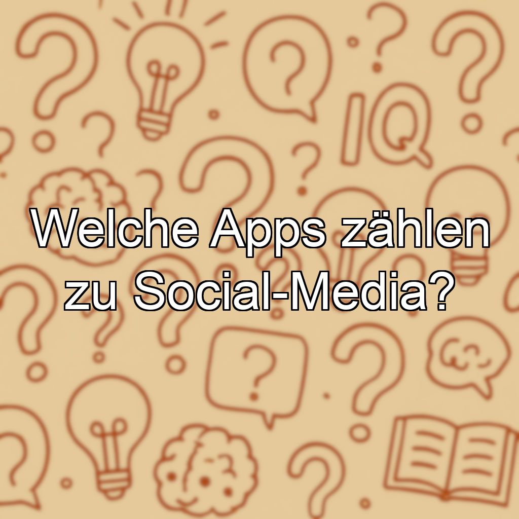 Welche Apps zählen zu Social-Media?