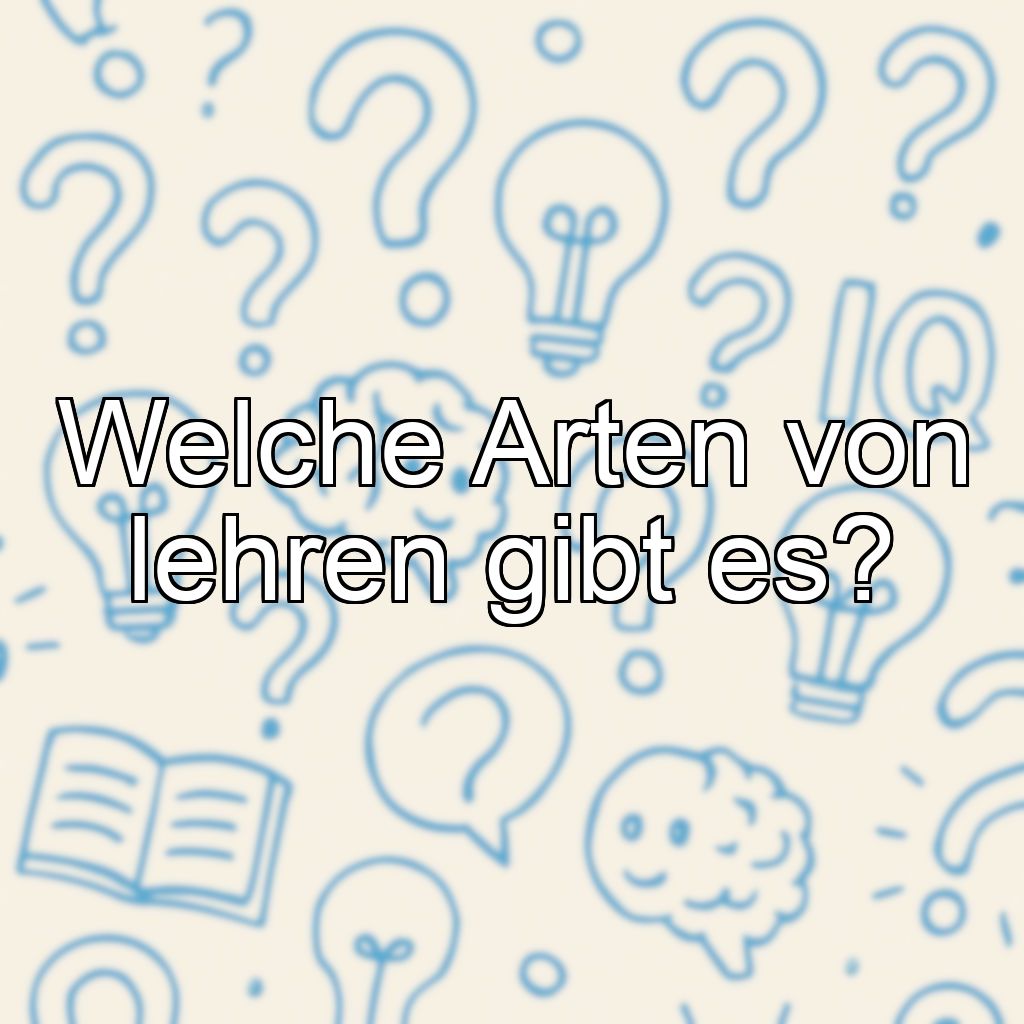 Welche Arten von lehren gibt es?