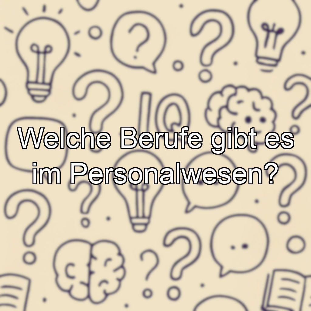 Welche Berufe gibt es im Personalwesen?