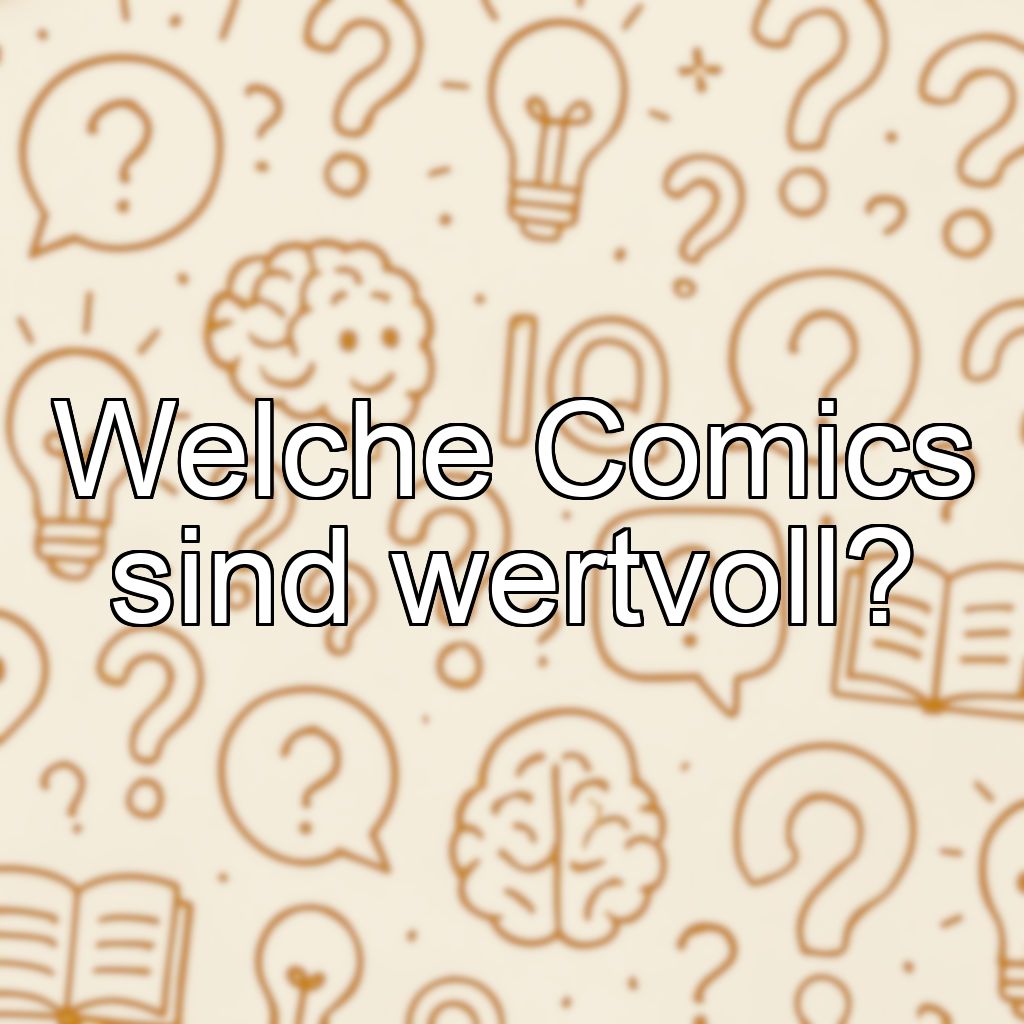 Welche Comics sind wertvoll?