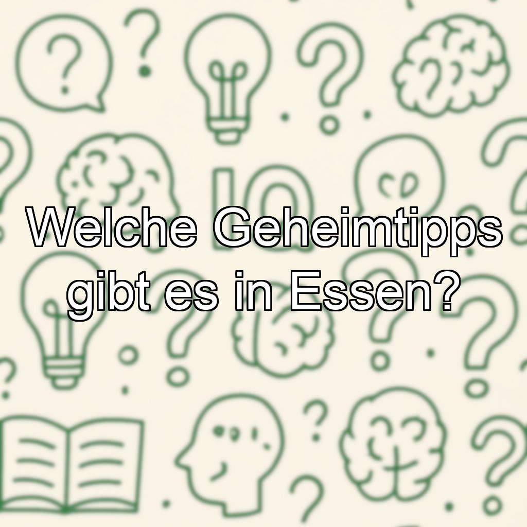 Welche Geheimtipps gibt es in Essen?