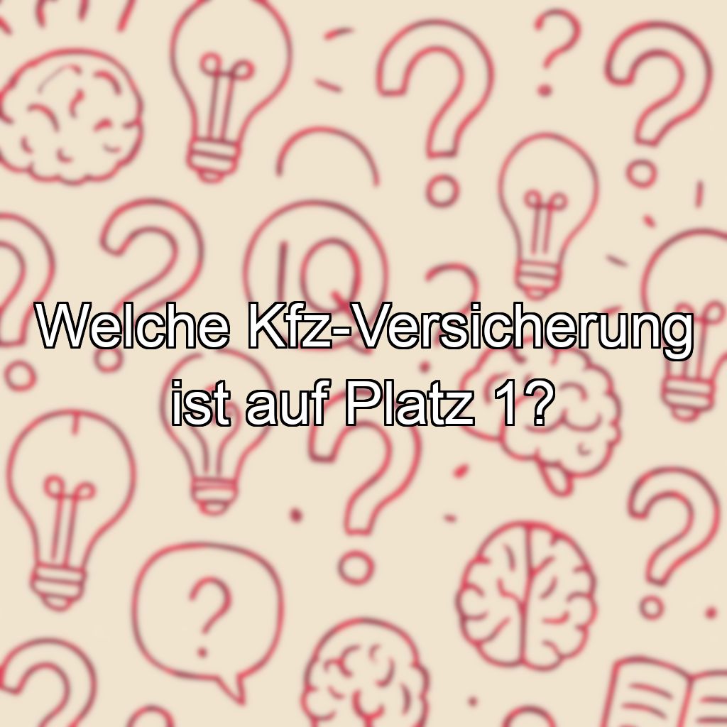 Welche Kfz-Versicherung ist auf Platz 1?