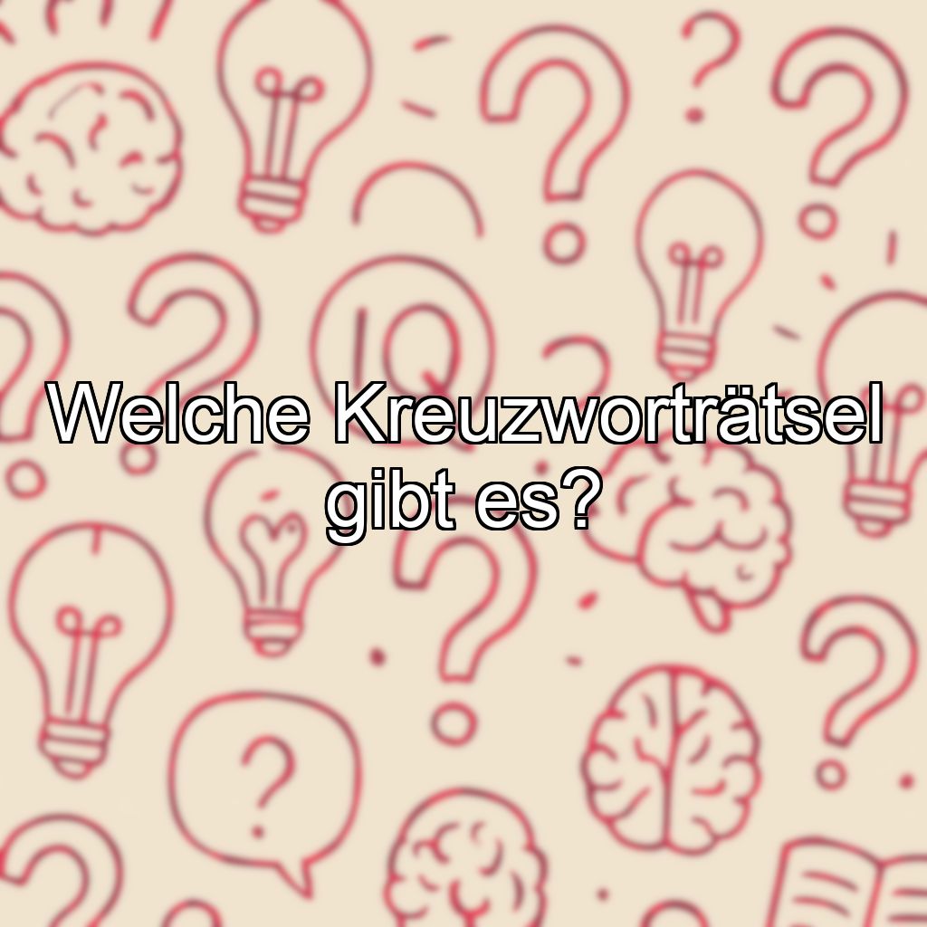 Welche Kreuzworträtsel gibt es?