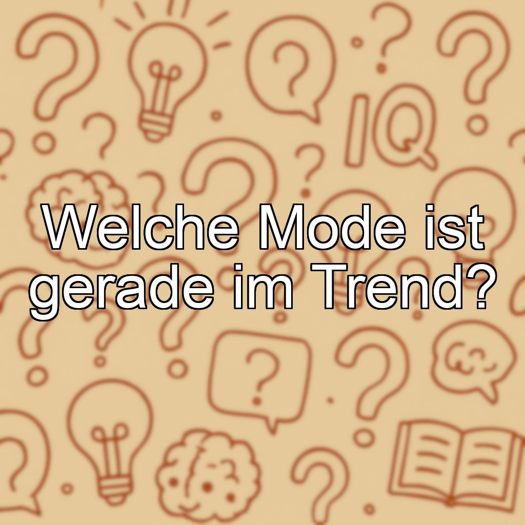 Welche Mode ist gerade im Trend?