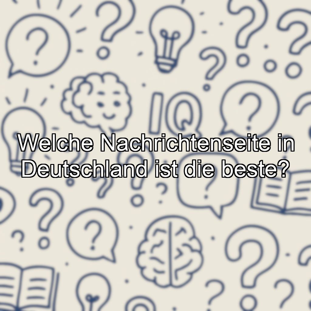 Welche Nachrichtenseite in Deutschland ist die beste?