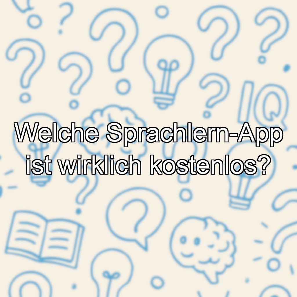 Welche Sprachlern-App ist wirklich kostenlos?