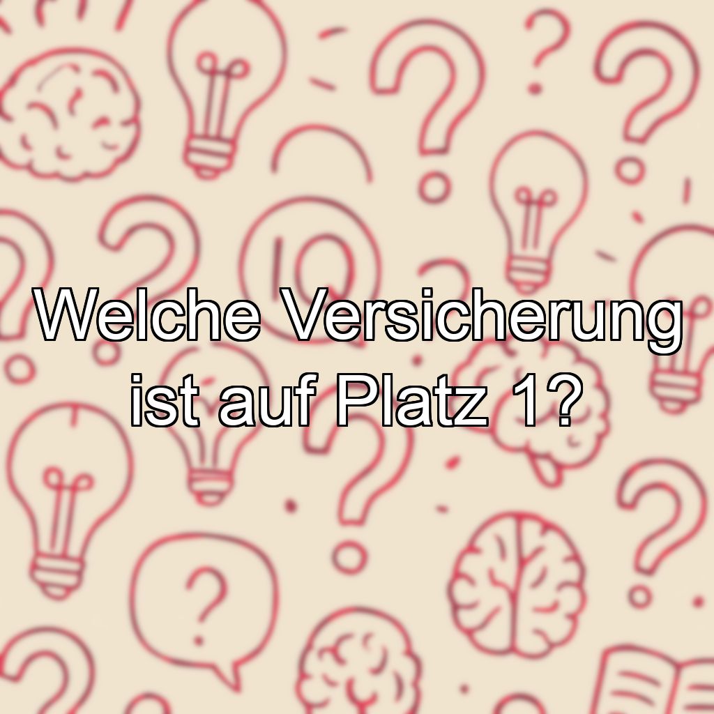 Welche Versicherung ist auf Platz 1?