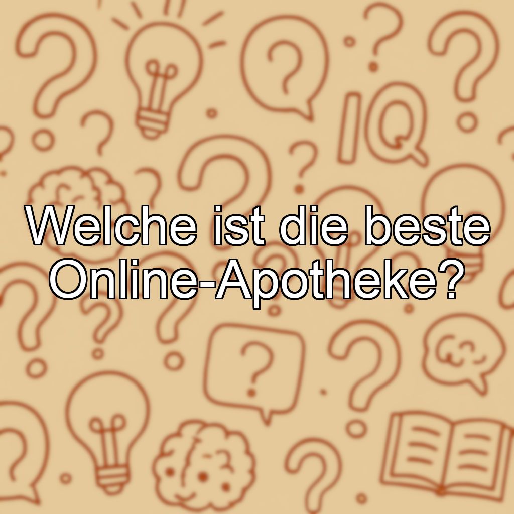 Welche ist die beste Online-Apotheke?