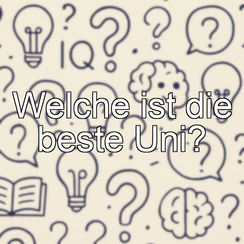 Welche ist die beste Uni?