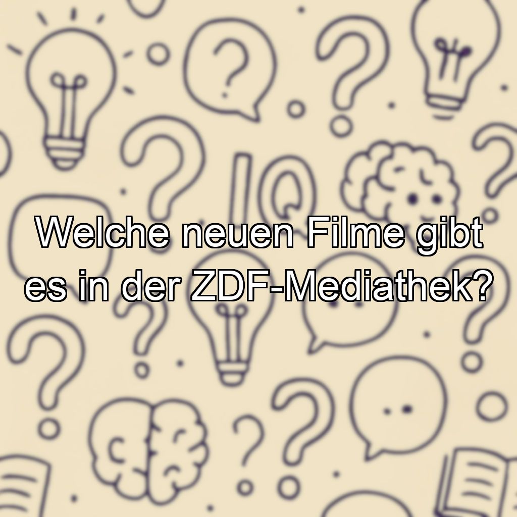 Welche neuen Filme gibt es in der ZDF-Mediathek?