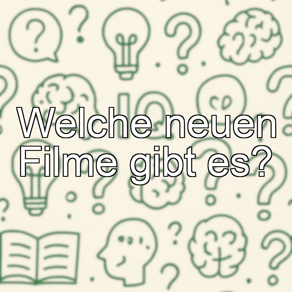 Welche neuen Filme gibt es?