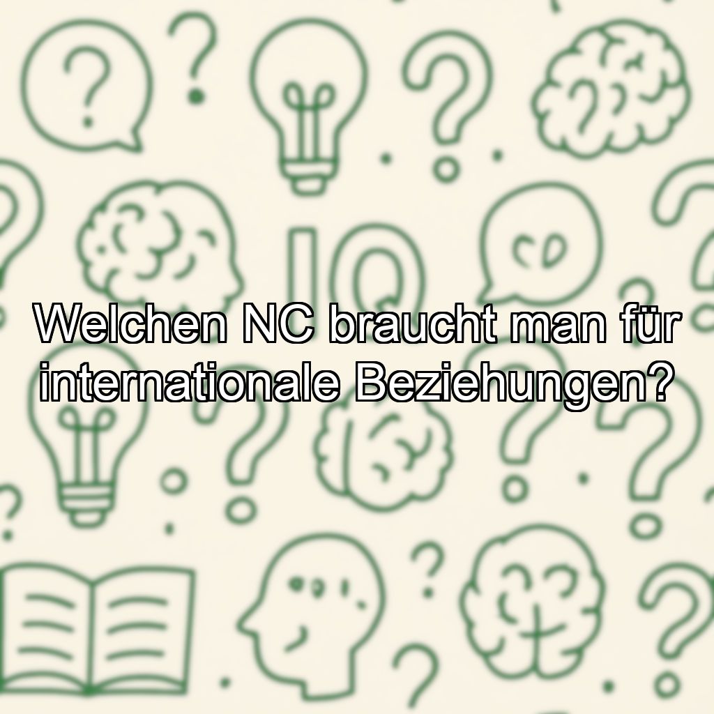 Welchen NC braucht man für internationale Beziehungen?