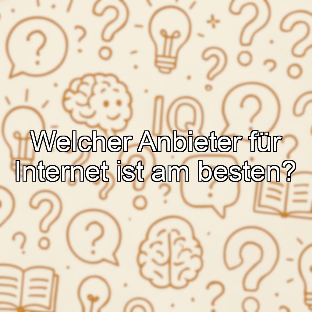 Welcher Anbieter für Internet ist am besten?