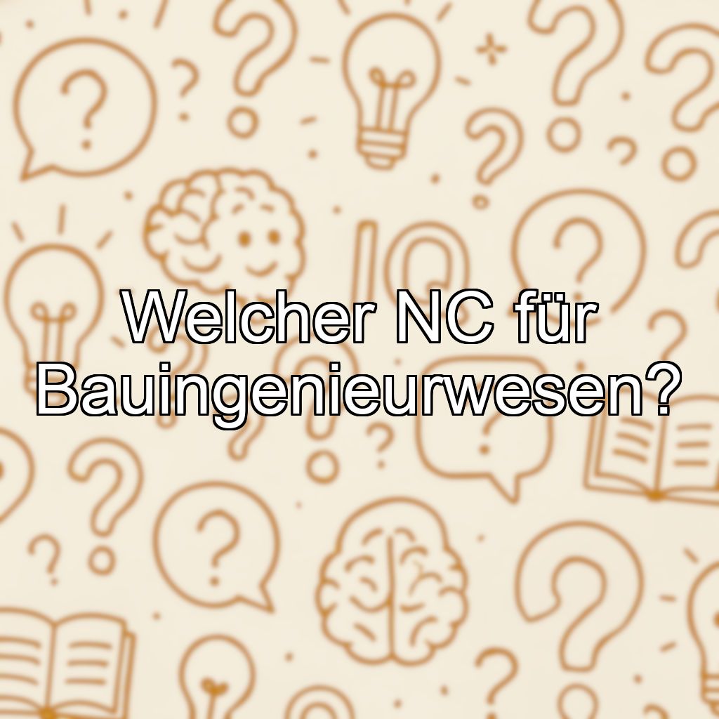 Welcher NC für Bauingenieurwesen?