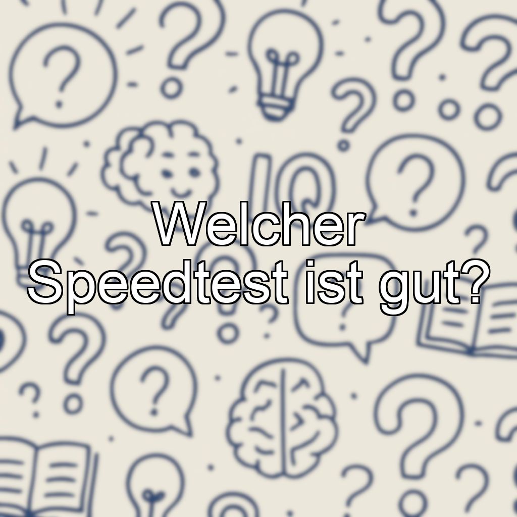 Welcher Speedtest ist gut?