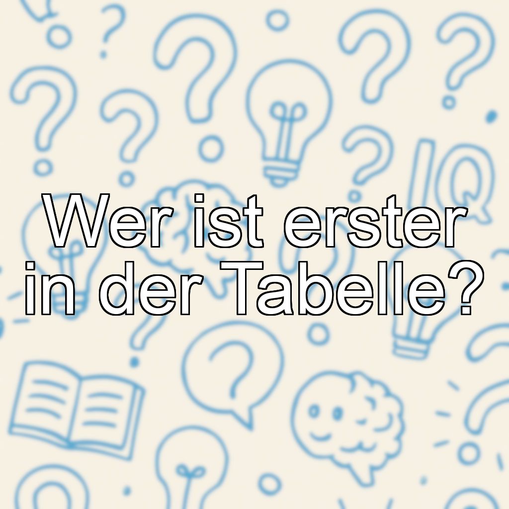Wer ist erster in der Tabelle?