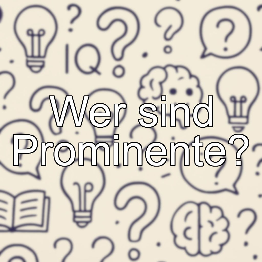 Wer sind Prominente?