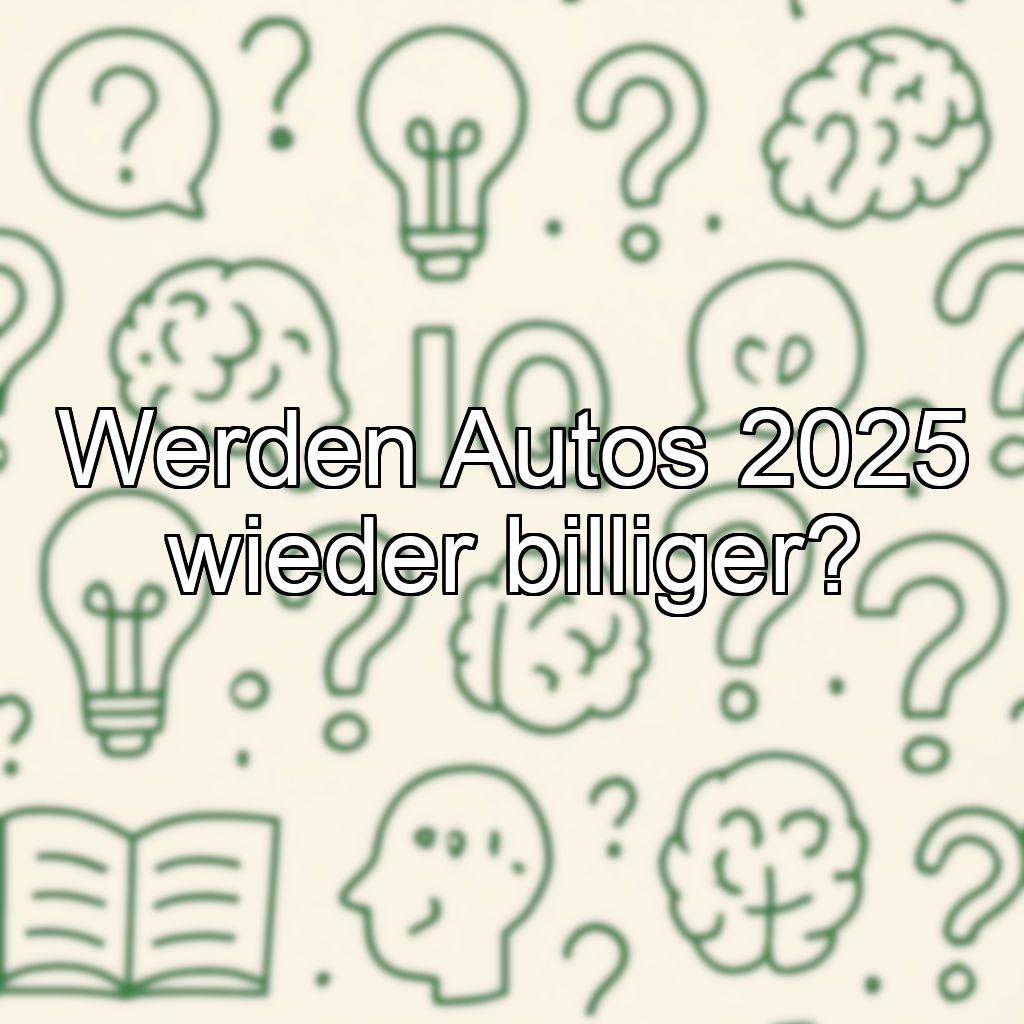 Werden Autos 2025 wieder billiger?