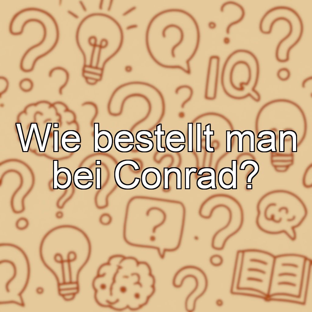 Wie bestellt man bei Conrad?