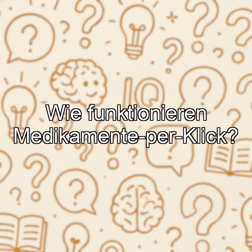 Wie funktionieren Medikamente-per-Klick?