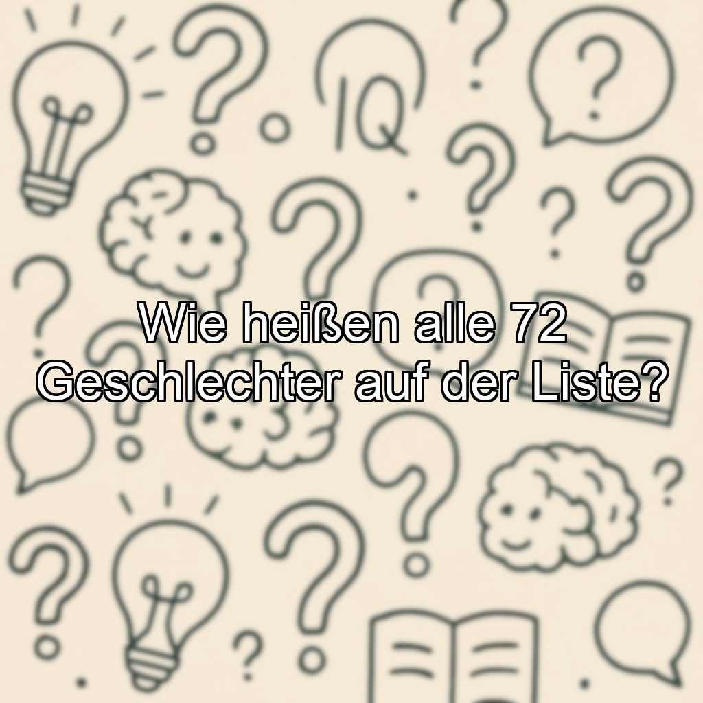 Wie heißen alle 72 Geschlechter auf der Liste?