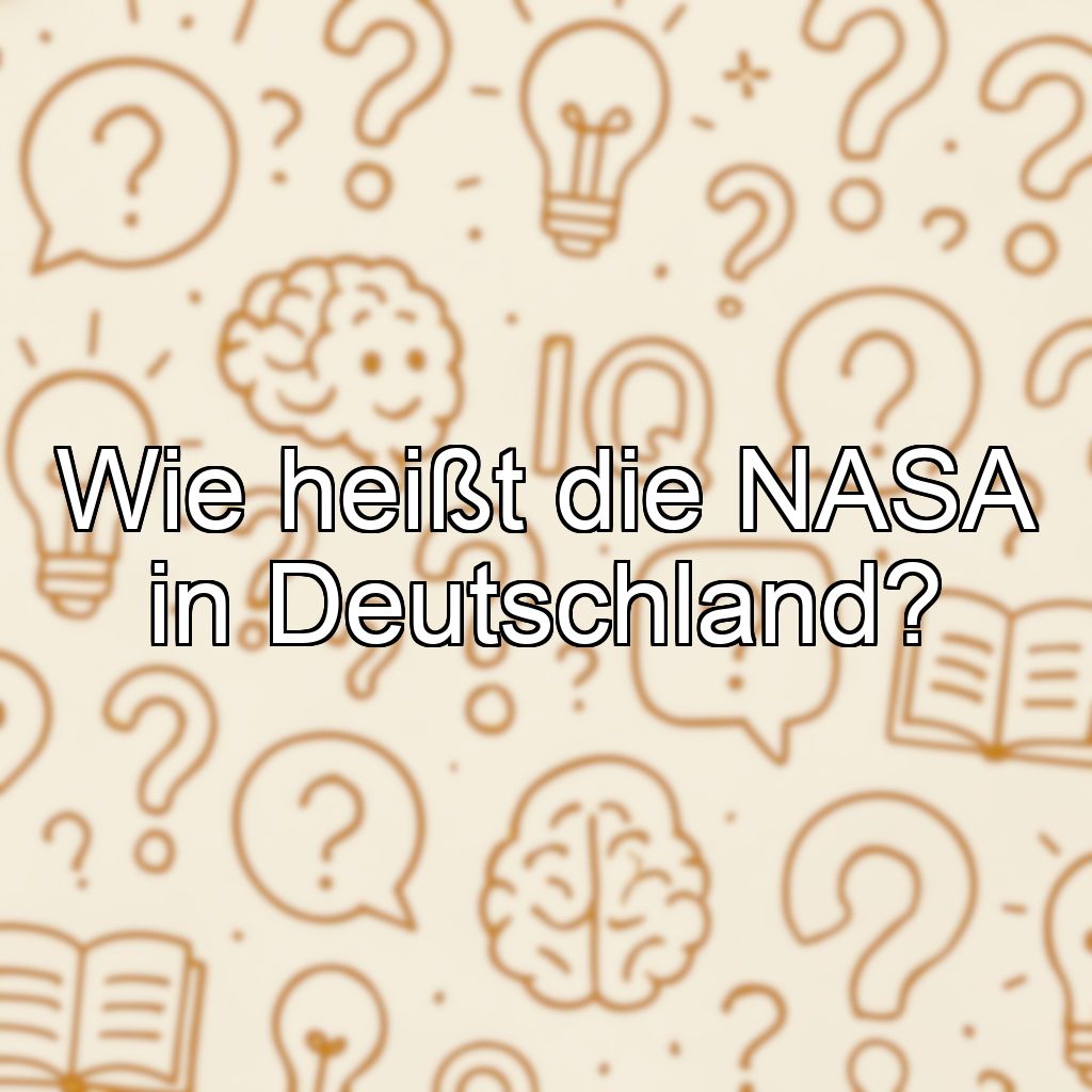 Wie heißt die NASA in Deutschland?