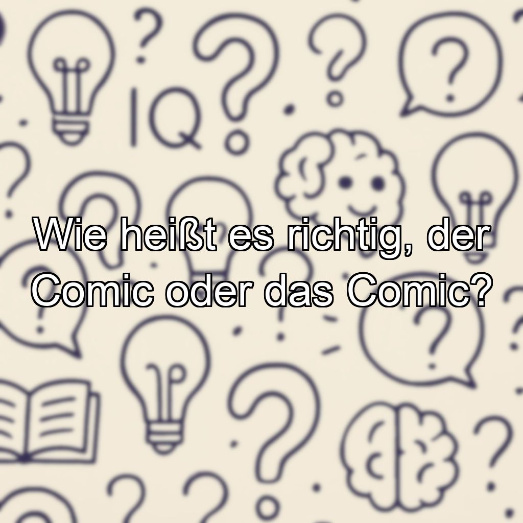 Wie heißt es richtig, der Comic oder das Comic?
