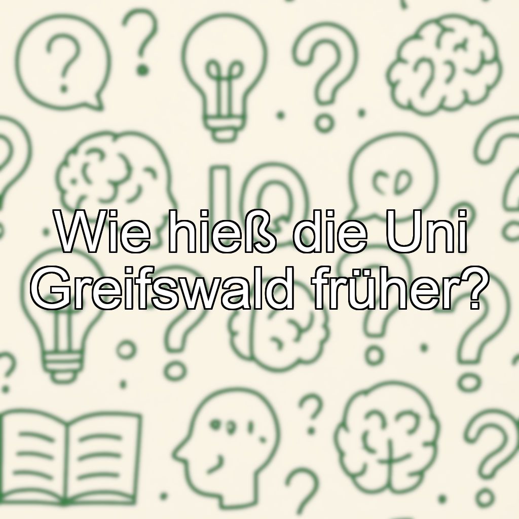 Wie hieß die Uni Greifswald früher?