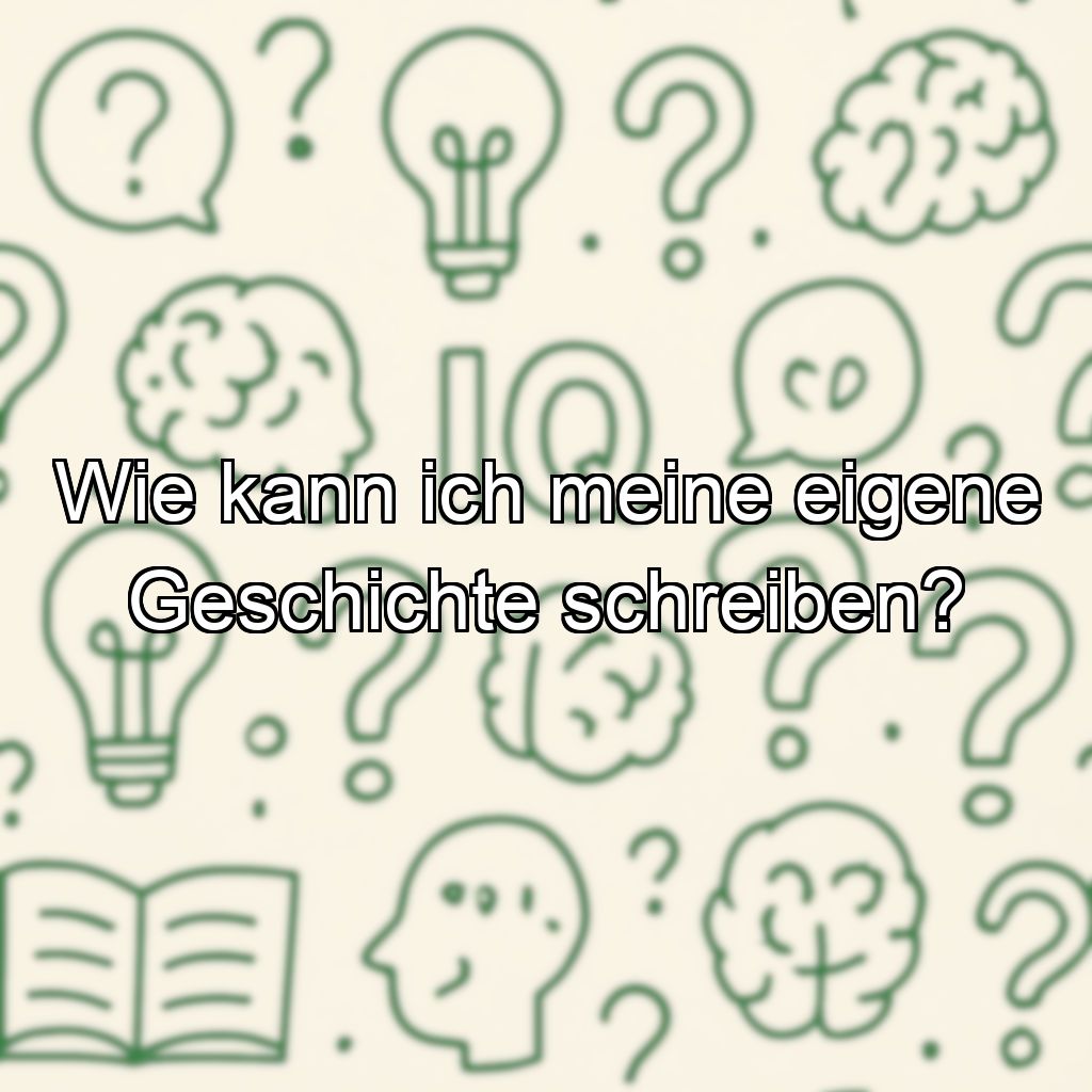 Wie kann ich meine eigene Geschichte schreiben?