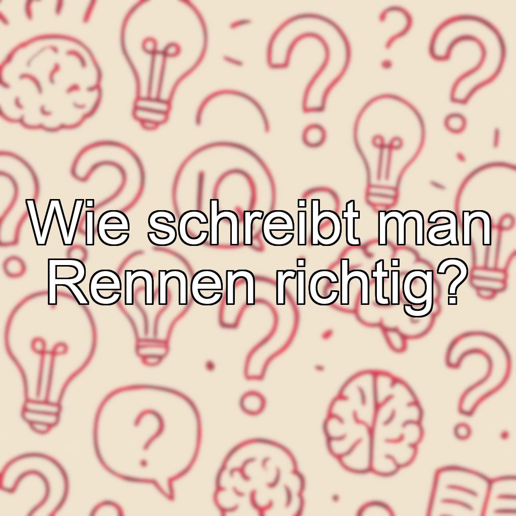 Wie schreibt man Rennen richtig?