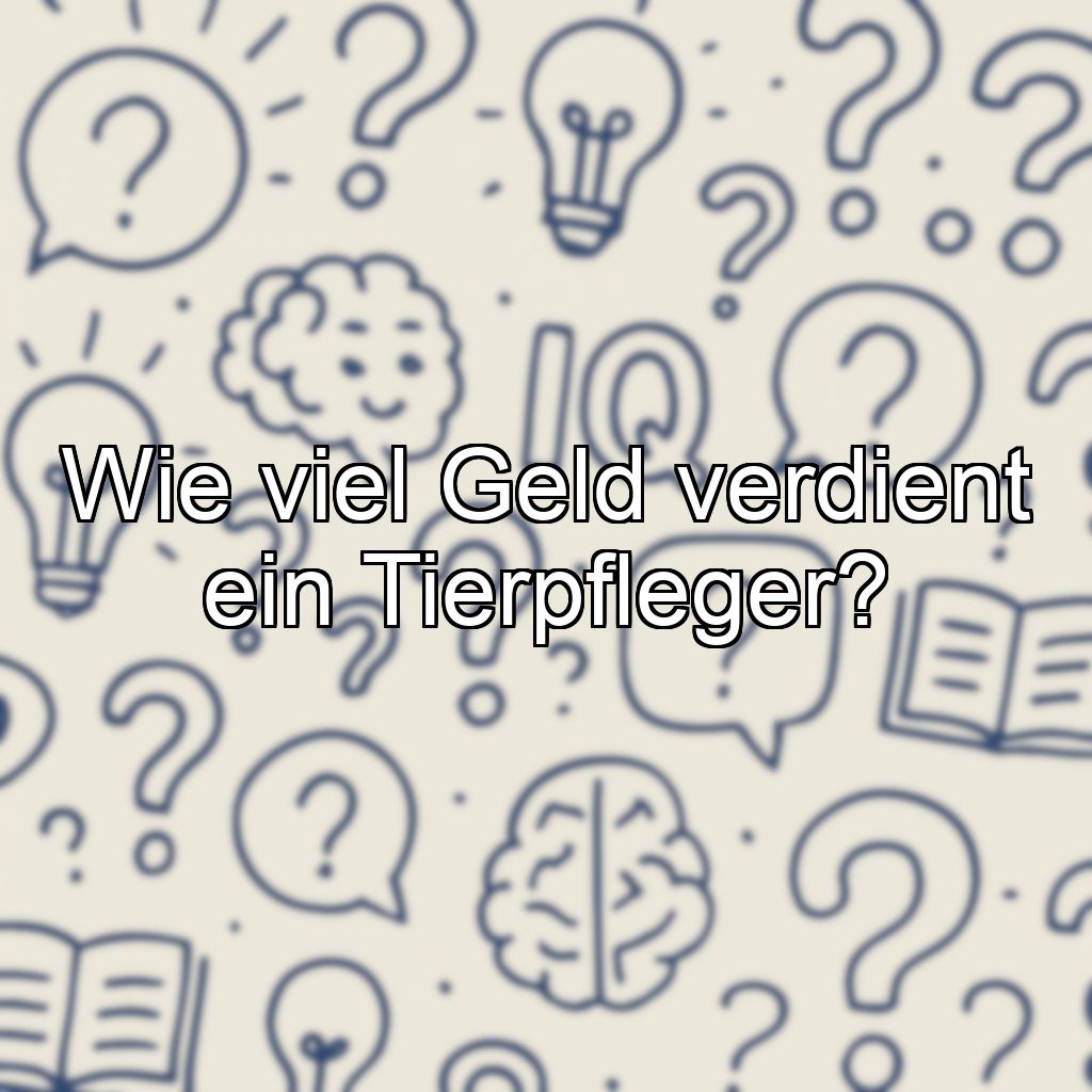 Wie viel Geld verdient ein Tierpfleger?